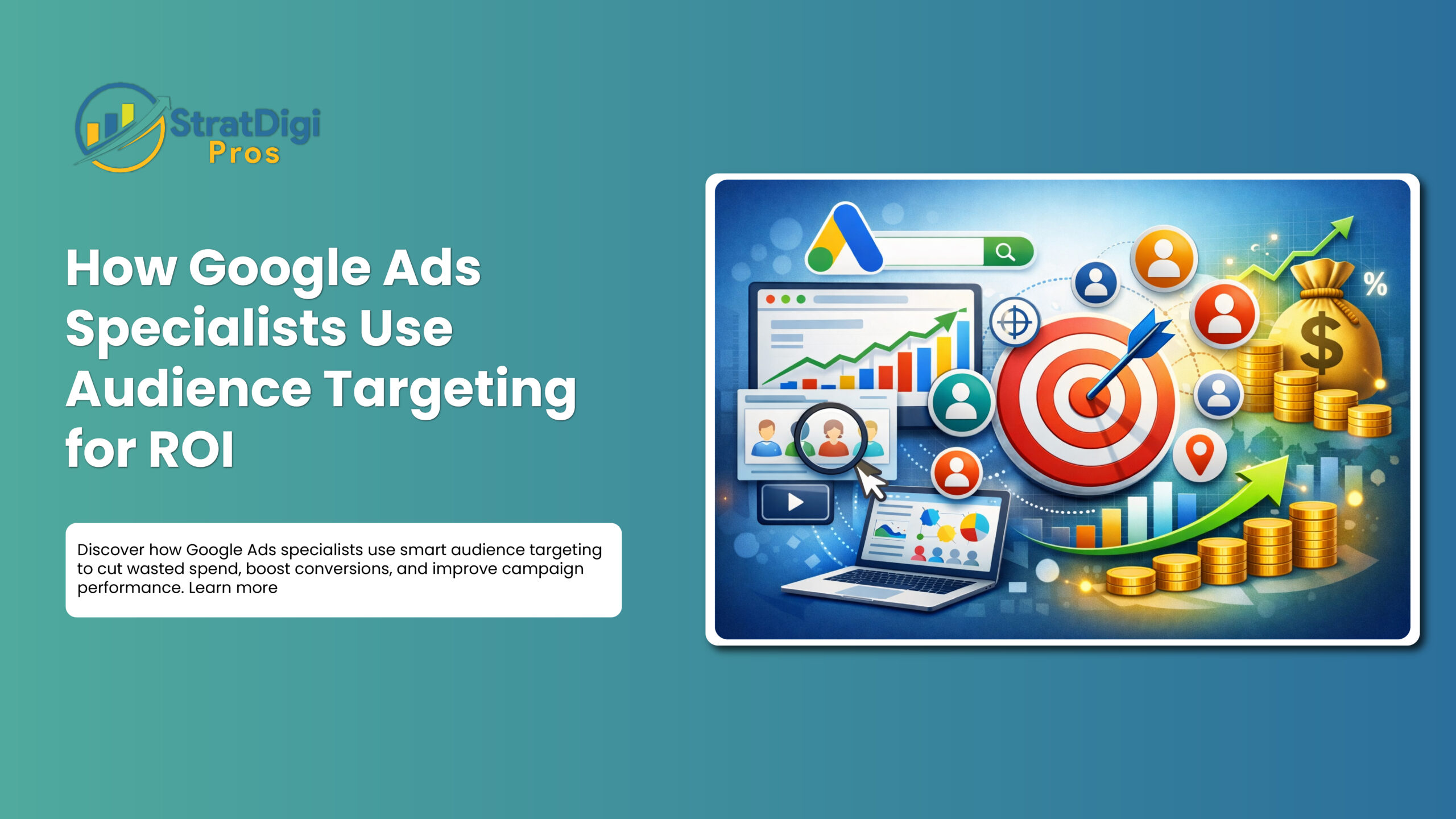 How Google Ads Specialists Use Audience Targeting for ROI